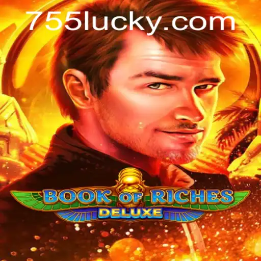 Discover the Exciting World of 'Book of Riches Deluxe' at 755luck.COM
