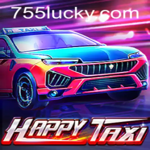Exploring HappyTaxi: A Thrilling Game Experience with 755luck.COM